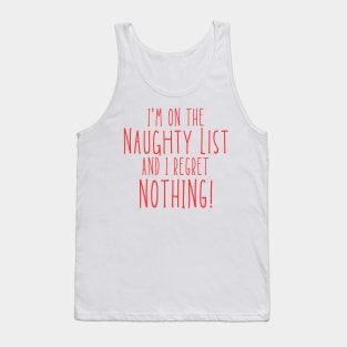 Christmas Humor. Rude, Offensive, Inappropriate Christmas Design. I'm On The Naughty List And I Regret Nothing. Red Tank Top